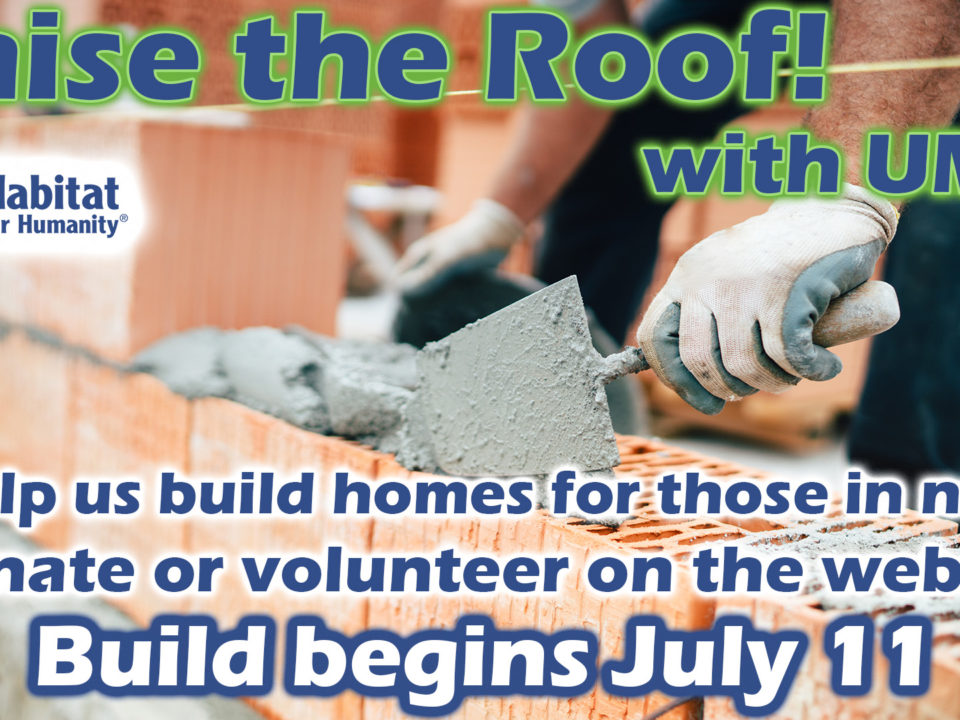 raise the roof with umm help us build homes for those in need! donate or volunteer on the website build begins july 11